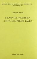Storia di Palestrina (rist. anast. 1756) di Leonardo Cecconi edito da Forni