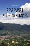 Assassinat a les muntanyes di Luca Montarolo edito da Youcanprint