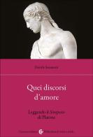 Quei discorsi d'amore. Leggendo il Simposio di Platone di Davide Susanetti edito da Carocci