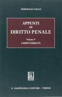 Appunti di diritto penale vol.5 di Marcello Gallo edito da Giappichelli