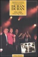 Duran Duran. 1981-2006 Glam Pop Party di Marcello Santone, Christian D'Antonio edito da Editori Riuniti
