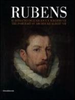 Rubens. Il ritratto dell'arciduca Alberto VII. Ediz. italiana e inglese edito da Silvana