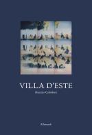 Villa d'Este. Maurizio Galimberti. Ediz. italiana e inglese edito da Allemandi
