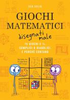 Giochi matematici disegnati male di Ben Orlin edito da Alpha Test