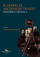 Il diario di Archimede Tranzi. Memorie e cronaca edito da Gangemi Editore