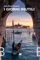 I giorni inutili di Anna Maria Vanalesti edito da Bertoni Editore