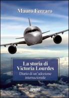 La storia di Victoria Lourdes. Diario di un'adozione internazionale di Mauro Ferraro edito da Booksprint