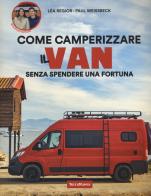 Camperizzare il proprio Van senza spendere una fortuna di Lea Regior, Paul Weissbeck edito da Terra Nuova Edizioni