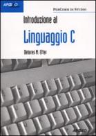 Introduzione al linguaggio C di Delores M. Etter edito da Apogeo