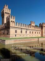 Il castello di San Martino in Soverzano di Francesco Ceccarelli, Nadja Aksamija edito da Bononia University Press