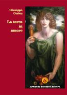 La terra in amore di Giuseppe Corica edito da Armando Siciliano Editore