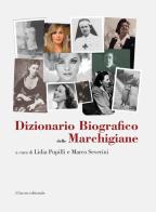 Dizionario biografico delle donne marchigiane (1815-2018) edito da Il Lavoro Editoriale