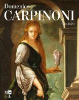 Domenico Carpinoni. Arte, fede, devozione popolare. Ediz. illustrata edito da Lubrina Bramani Editore