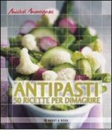 Antipasti. 50 ricette per dimagrire di Michel Montignac edito da Hobby & Work Publishing