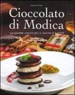 Cioccolato di Modica. Un sapore antico nella cucina d'autore di Emanuela Ferro edito da Gribaudo