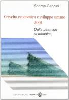 Crescita economica e sviluppo umano 2001. Dalla piramide al mosaico di Andrea Gandini edito da Edizioni Lavoro