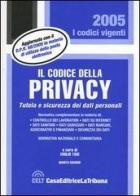 Il codice della privacy. Tutela e sicurezza dei dati personali. Normativa nazionale e comunitaria edito da La Tribuna