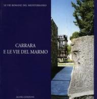 Carrara e le vie del marmo edito da Agorà