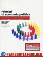 Principi di economia politica. Teoria ed evidenza empirica. Ediz. MyLab. Con Contenuto digitale per accesso on line di Daron Acemoglu, David Laibson, John A. List edito da Pearson