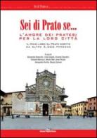 Sei di prato se... L'amore dei pratesi per la loro città. Il primo libro su Prato scritto da oltre 5.000 persone edito da Pegaso (Firenze)