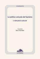 La politica culturale del fascismo vol. 1 edito da Istituto Italiano di Studi Germanici