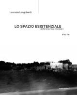 Lo spazio esistenziale. Definizioni e corollari. Ediz. italiana e inglese vol.1 edito da Iemme Edizioni