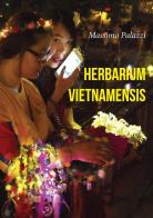 Herbarium vietnamensis di Massimo Palazzi edito da Autopubblicato