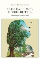 Occhi da gigante e cuore di perla di Paola D'Agostino edito da Interno Libri Edizioni