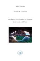 Percorsi di adiacenza. Antologia di ricerca critica dei linguaggi della poesia e dell'arte di Adam Vaccaro edito da Marco Saya