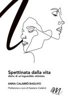 Spettinata dalla vita. Diario di un'inguaribile ottimista di Anna Calabrò Baglivo edito da Masciulli Edizioni