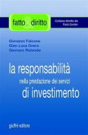 La responsabilità nella prestazione dei servizi di investimento di Giovanni Falcone, G. Luca Greco, Gennaro Rotondo edito da Giuffrè