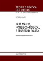 Informatori, notizie confidenziali e segreto di polizia di Vittorio Pisani edito da Giuffrè