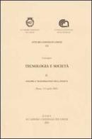 Tecnologia e società. Convegno (Roma, 5-6 aprile 2001) vol.2 edito da Accademia Naz. dei Lincei