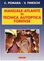 Manuale-atlante di tecnica autoptica forense di Cristoforo Pomara, Vittorio Fineschi edito da Piccin-Nuova Libraria