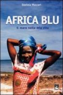 Africa blu. Il mare nella mia vita di Daniela Maccari edito da EMI