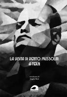La visita di Benito Mussolini a Terni (14 novembre 1931) edito da Il Formichiere