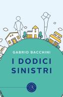 I dodici sinistri di Gabrio Bacchini edito da bookabook