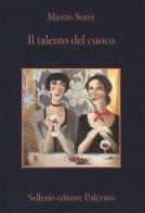Il talento del cuoco di Martin Suter edito da Sellerio Editore Palermo