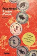 Il drago d'avorio di Fatos Kongoli edito da Salento Books