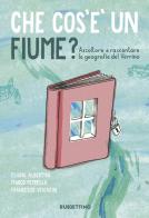 Che cos'è un fiume? Ascoltare e raccontare le geografie del Verrino di Eliana Albertini, Marco Petrella, Francesco Visentin edito da Rubbettino