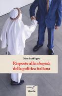 Risposte alla «alsayida» della politica italiana di Nino Sanfilippo edito da Gruppo Albatros Il Filo