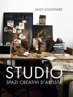 Studio. Spazi creativi d'artista di Sally Coulthard edito da Logos