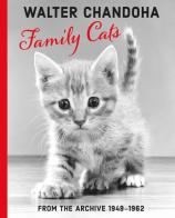 Family cats. From the archive 1949-1962 di Walter Chandoha, Grace Coddington edito da Damiani