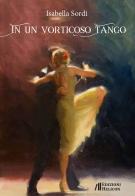 In un vorticoso tango di Isabella Sordi edito da Helicon