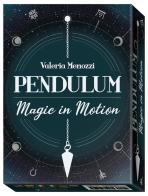 Pendulum. Magic in motion. Con gadget di Valeria Menozzi edito da Lo Scarabeo