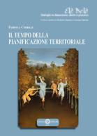 Il tempo della pianificazione territoriale di Fabiola Cimbali edito da Cacucci