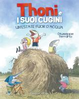 Un' estate fuor d'acqua. Thoni e i suoi cugini di Giuseppe Ferrario edito da HarperCollins Italia