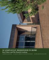 Scandinavian modernism in Rome. Kay Fisher and the Danish Academy di Bente Lange, Marianne Pade edito da Quasar