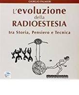 L' evoluzione della radioestesia tra storia, pensiero e tecnica di Giorgio Palmieri edito da Editoriale Delfino