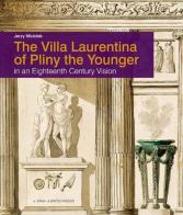 The villa Laurentina of Plin the Younger in an 18th century vision di Jerzy Miziolek edito da L'Erma di Bretschneider